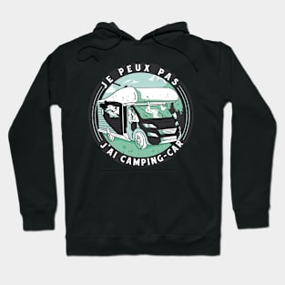 Je Peux Pas J'ai Camping Car cadeau homme humour Hoodie